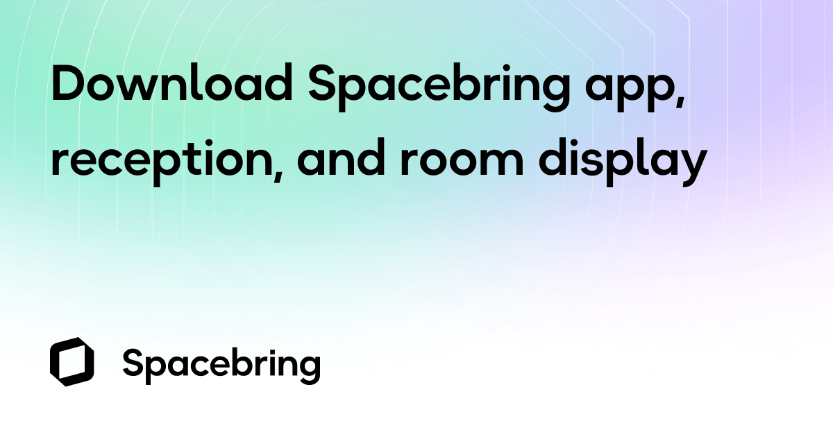 Download Spacebring app, reception, and room display | Spacebring