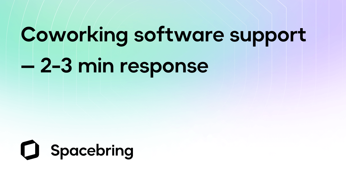 Coworking software support — 2-3 min response | Spacebring